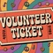 Volunteer Ticket